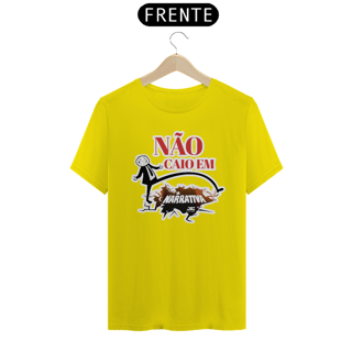 Nome do produto Camisa - Não Caio em Narrativa 