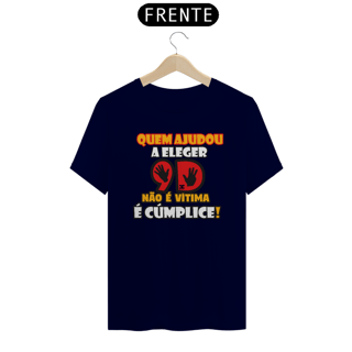 Nome do produto Camisa - Não é Vitima é Cúmplice 
