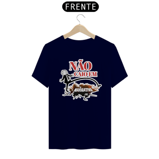 Nome do produto Camisa - Não Caio em Narrativa 
