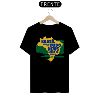 Nome do produto  Camisa - Brasil Acima de Tudo DEUS Cima de todos ®