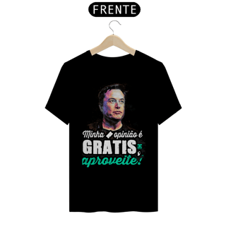 Nome do produto Camisa - Minha Opinião é Grátis Aproveite - Elon Musk