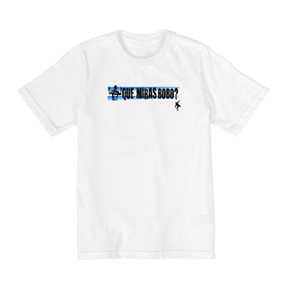 Nome do produto CAMISETA QUE MIRAS BOBO? INFANTIL