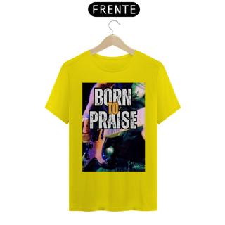 Nome do produto Born To Praise - Nasci para Louvar