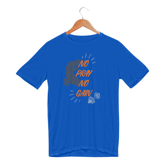 No Pray No Gain - Sport Dry UV