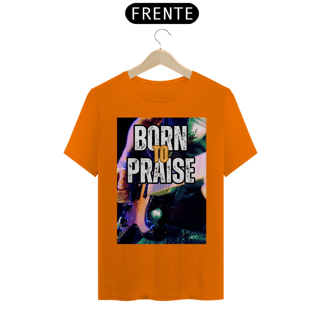 Nome do produto Born To Praise - Nasci para Louvar
