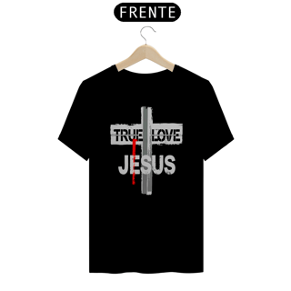 Nome do produto True Love - Verdadeiro Amor - JESUS