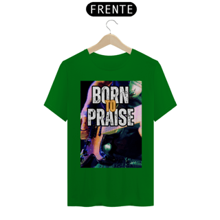 Nome do produto Born To Praise - Nasci para Louvar