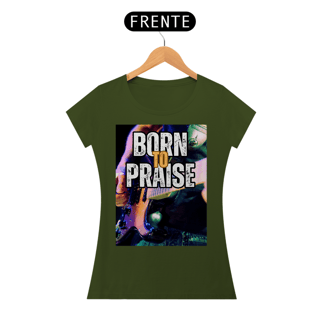 Nome do produto Borne To Praise - Nascido para Louvar