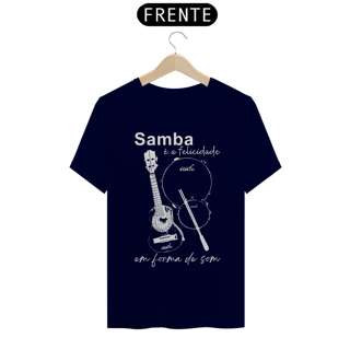 Nome do produto Camiseta Quality Masculina - Samba é a Felicidade em Forma de Som