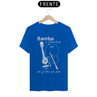 Nome do produto Camiseta Quality Masculina - Samba é a Felicidade em Forma de Som