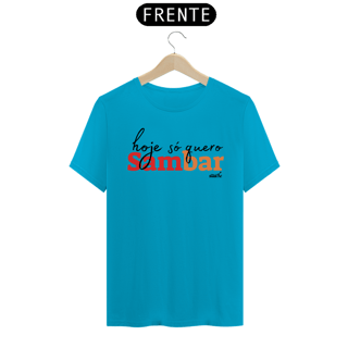 Nome do produto Camiseta Clássica Masculina - Hoje só Quero Sambar