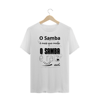 Nome do produto Camiseta Plus Size - O Samba é Mais Que Moda o Samba é Raiz