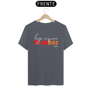 Nome do produto Camiseta Clássica Masculina - Hoje só Quero Sambar