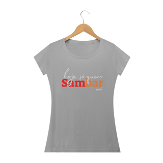 Nome do produto Camiseta Baby Long Clássica Feminina - Hoje só Quero Sambar