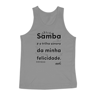 Nome do produto Camiseta Regata Quality Masculina - O Samba é a Trilha Sonora da Minha Felicidade