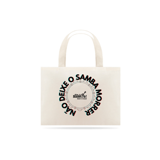 Nome do produto Eco Bag Grande - Não Deixe o Samba Morrer