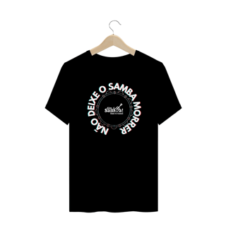 Nome do produto Camiseta Plus Size - Não Deixe O Samba Morrer