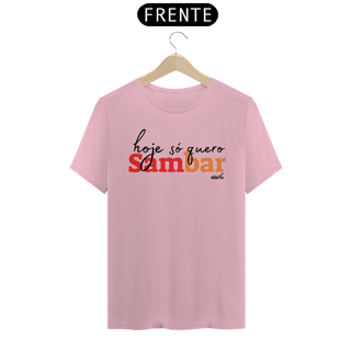 Nome do produto Camiseta Clássica Masculina - Hoje só Quero Sambar
