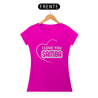 Nome do produto Camiseta Baby Long Quality Feminina - I Love You Samba