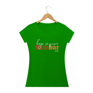 Nome do produto Camiseta Baby Long Clássica Feminina - Hoje só Quero Sambar