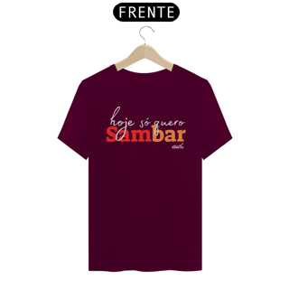 Nome do produto Camiseta Clássica Masculina - Hoje só Quero Sambar