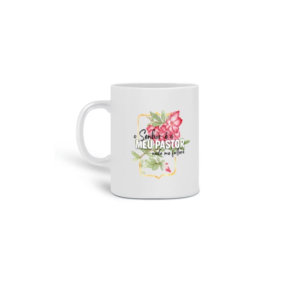 Caneca- O senhor é meu pastor e nada me faltará