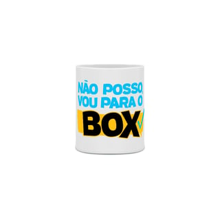 Não posso, vou para o BOX!