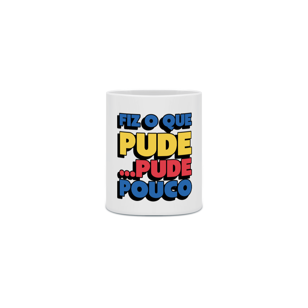 Nome do produto: Fiz o que pude...pude pouco