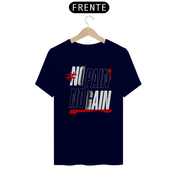 T-Shirt Quality No Pain No Gain