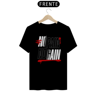 Nome do produto T-Shirt Quality No Pain No Gain