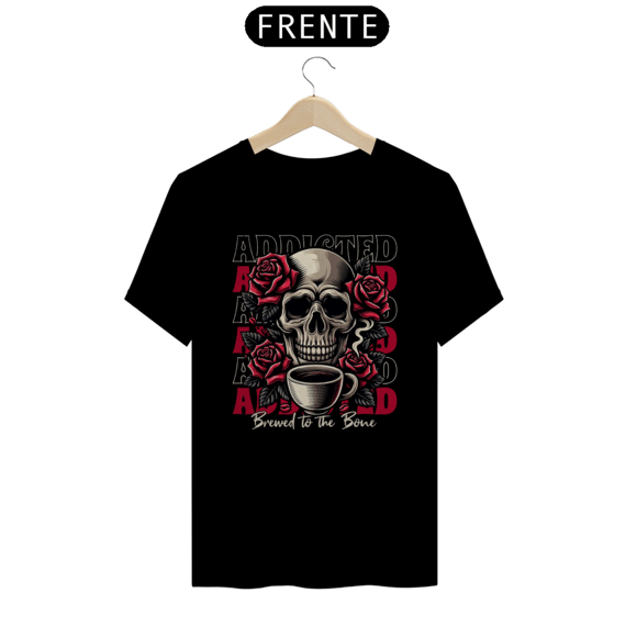 T-Shirt Quality Addicted Brewed To The Bone