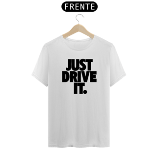 T-Shirt Quality - JUST DRIVE IT - Black