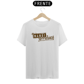 T-Shirt Quality - Mamãe Off Road