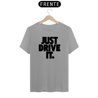 Nome do produto Camiseta Quality - JUST DRIVE IT - Black