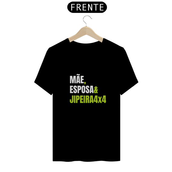 Camiseta Quality - Mãe & Jipeira