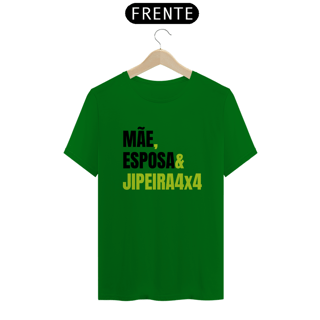 Nome do produto Camiseta Quality - Mãe & Esposa & Jipeira