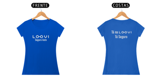 Nome do produto Camiseta Fem - Tá na Loovi Tá Seguro
