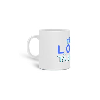 Nome do produto Caneca Tá na Loovi