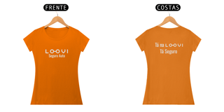 Nome do produto Camiseta Fem - Tá na Loovi Tá Seguro