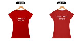 Nome do produto Camiseta Fem - Tá na Loovi Tá Seguro
