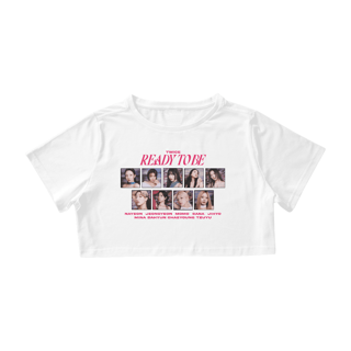 Nome do produto Cropped 'TWICE - READY TO BE'