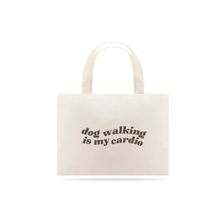 Nome do produto ecobag • dog walking is my cardio