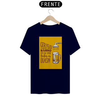 Nome do produto Camiseta 'Cerveja é Que Nem banho Tem Que Tomar Todos Os Dias'