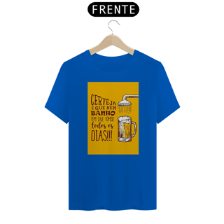 Nome do produto Camiseta 'Cerveja é Que Nem banho Tem Que Tomar Todos Os Dias'