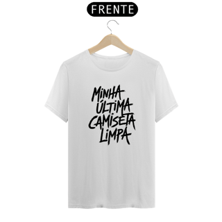 Nome do produto Camiseta 'Minha Última Camiseta Limpa'