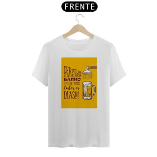 Nome do produto Camiseta 'Cerveja é Que Nem banho Tem Que Tomar Todos Os Dias'