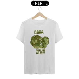 Nome do produto Camiseta 'Cara Ela Tá Tão Na Sua'