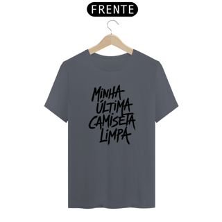 Nome do produto Camiseta 'Minha Última Camiseta Limpa'