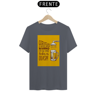 Nome do produto Camiseta 'Cerveja é Que Nem banho Tem Que Tomar Todos Os Dias'