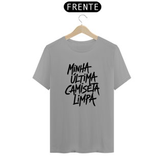 Camiseta 'Minha Última Camiseta Limpa'